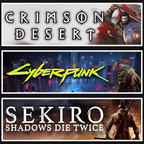 Crimson Desert +Cyberpunk +Sekiro